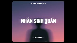 ♬ Nhân Sinh Quán  Jin Tuấn Nam x CaoTri  Lofi Lyrics [upl. by Leba]