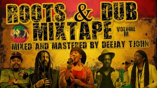 BEST OF ROOTS amp REGGAE MIXTAPE VOLUME III BY DEEJAY TJOHN [upl. by Kirrad]