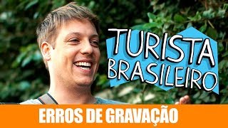 ERROS DE GRAVAÇÃO  TURISTA BRASILEIRO [upl. by Qidas]