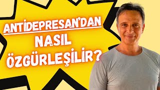 ANTİDEPRESANDAN NASIL ÖZGÜRLEŞİLİR Mutluluğun Doğal Reçetesi  Ünal Güner [upl. by Notliw]