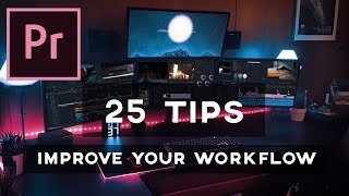 25 MAJOR TIPS to Help IMPROVE Your WORKFLOW Adobe Premiere Pro [upl. by Cordi876]