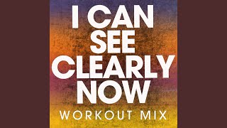 I Can See Clearly Now Extended Workout Mix [upl. by Aneleve]