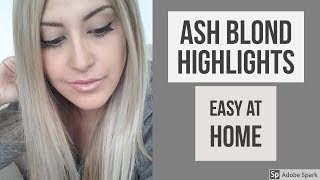 ASH BLONDE HIGHLIGHTS  Anyone can do right at home [upl. by Wylma]