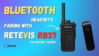 How to pair the Bluetooth Headsets on RETEVIS RB37 Walkie Talkies  FRS  License Free Radio [upl. by Outhe]