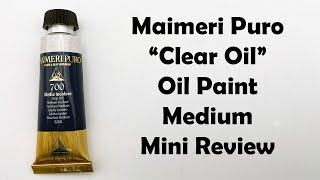 Maimeri Puro Clear Oil Painting Medium Mini Review [upl. by Astrix]