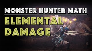 Monster Hunter Math Elemental Damage explained in depth MHW [upl. by Namialus]