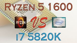 RYZEN 5 1600 vs i7 5820K  BENCHMARKS  GAMING TESTS REVIEW AND COMPARISON  Ryzen vs Haswell E [upl. by Yditsahc]