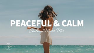 Peaceful amp Calm Chillout Mix 🕊️ Relaxing amp Gentle House Music  The Good Life Mix No11 [upl. by Jo Ann]