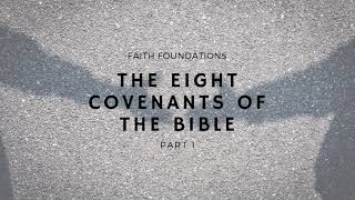 The Eight Covenants of the Bible Part 1 [upl. by Pike]