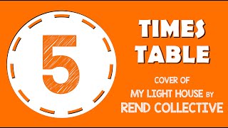 5 Times Table Song My Lighthouse by Rend Collective Laugh Along and Learn [upl. by Aelanej710]