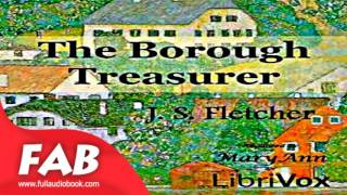 The Borough Treasurer Full Audiobook by J S FLETCHER by Crime amp Mystery Fiction [upl. by Irolam]