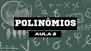 AULA 02  OPERAÇÕES COM POLINÔMIOS  PARTE 1 [upl. by Wieren977]