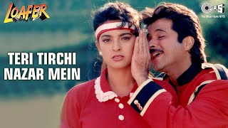 Teri Tirchi Nazar Mein  Anil Kapoor amp Juhi Chawla  Loafer  Udit Narayan  90s Hindi Song [upl. by Anatniuq]