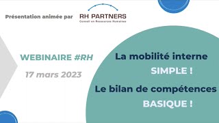 Webinaire RH  La mobilité interne SIMPLE amp Le bilan de compétences BASIQUE  17 Mars 2023 [upl. by Abrahamsen]