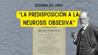 RESUMEN quotLA PREDISPOSICIÓN A LA NEUROSIS OBSESIVAquot  SIGMUND FREUD [upl. by Gregson]