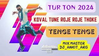 TUR TON 2024  TENGE TENGE  KOVAL TUNE ROJE ROJE THOKE  DJ ANKIT ARG  ROCKY STAR BAND [upl. by Namara]