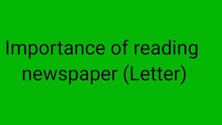 Importance of reading newspaper informal letter [upl. by Link]