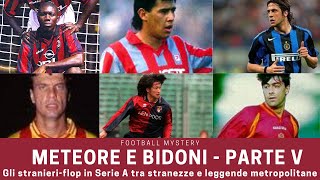 Meteore e Bidoni della SERIE A parte 5 flop e storie curiose [upl. by Yam]