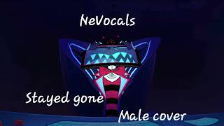 Hazbin Hotel  Stayed Gone  Male Solo Cover By NeVocals [upl. by Luise]