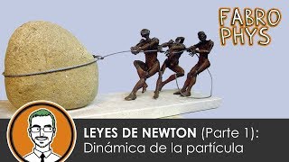 Parte 1 Leyes de Newton  Dinámica de la partícula [upl. by Herzog]