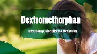 dextromethorphan  Uses Dosage Side Effects amp Mechanism  robitussin [upl. by Eeniffar756]