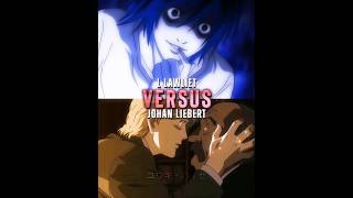 L Lawliet Canon Vs Johan Liebert  True Outcome [upl. by Alec]