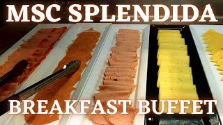 MSC SPLENDIDA  BREAKFAST BUFFET 2023 [upl. by Katz688]