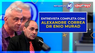 ALEXANDRE CORREA E DR ENIO MURAD I ENTREVISTA COMPLETA [upl. by Eelano868]