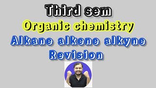 Alkane alkene alkyne  Organic chemistry  3rd sem  revision class 2 [upl. by Tioneb120]