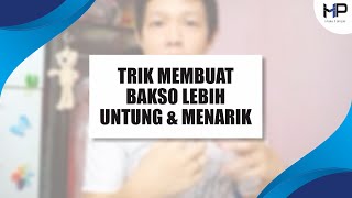 Unik Trik rahasia ini bikin jualan bakso lebih untung dan menarik [upl. by Rempe29]