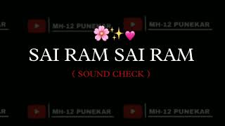 SAI RAM SAI RAM   SOUND CHECK   MH12 PUNEKAR  2024 [upl. by Jorgenson]