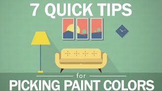 7 Tips to Picking Paint Colors [upl. by Nnahgiel]