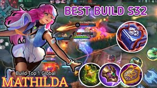 BEST BUILD S32 GAMEPLAY MATHILDA  BUILD TOP 1 GLOBAL MATHILDA  MOBILE LEGENDS  MLBB [upl. by Uziel]