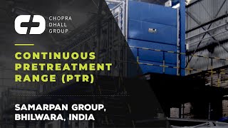 CDG  Continuous Pretreatment Range PTR Samarpan GroupBhilwara India [upl. by Nnaillij]