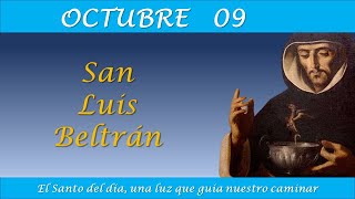 OCTUBRE 09  SAN LUIS BELTRAN EL SANTO DEL DIA [upl. by Lizzy]