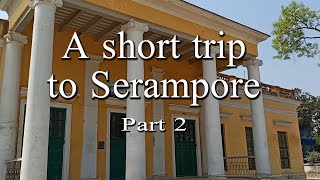 A short trip to Serampore  Part 2 [upl. by Edra]