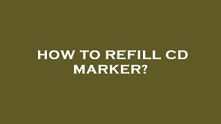 How to refill cd marker [upl. by Aned]