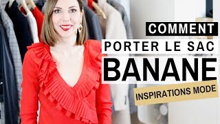 COMMENT PORTER LE SAC BANANE  Inspiration amp sélection mode [upl. by Kwang]