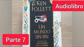 Un Mundo sin fin Audiolibro 77 Ken Follett parte 7 [upl. by Dammahom]