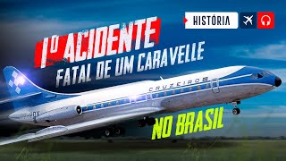 O 1º ACIDENTE FATAL com um Caravelle no Brasil  EP 827 [upl. by Atival893]