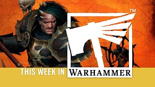 This Week in Warhammer – For the Glory of the Dark Gods [upl. by Kriss]