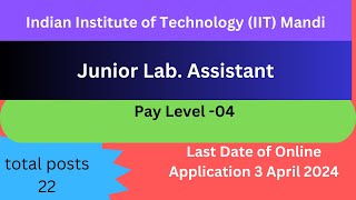 Indian Institute of Technology IIT Mandi  Junior Lab Assistant  total posts 22 [upl. by Anehsuc]