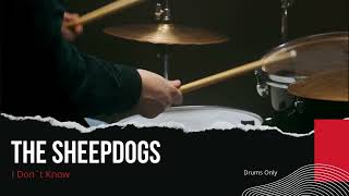 The Sheepdogs  I Don´t Know Drums Only  Isolated Track [upl. by Nivle567]