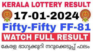 Kerala Lottery Result Today  Kerala Lottery Result FiftyFifty FF81 3PM 17012024 bhagyakuri [upl. by Ulund]