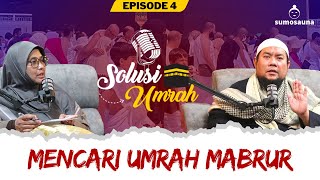 SOLUSI UMRAH EPS 4  MENCARI UMRAH MABRUR [upl. by Wera]