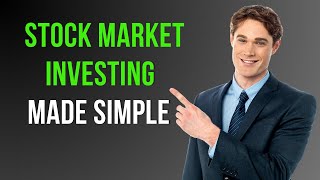 Stock Market Investing Made Simple  Step by Step Guide [upl. by Peyter]