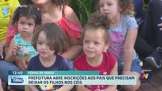 Férias de Verão prefeitura abre inscrições aos pais que precisam deixar os filhos nos CEIs [upl. by Urion]