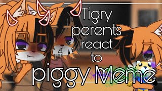 •Tigry Perents react to piggy meme•Reaction•Piggy•Gacha club [upl. by Ihel117]