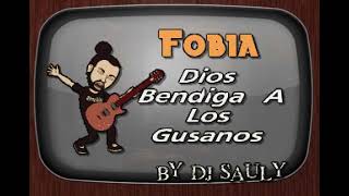 Fobia Dios Bendiga a los Gusanos DJ Sauly Karaoke [upl. by Swarts]