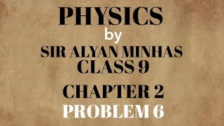 PHYSICS CLASS 9 CHAPTER 2 NUMERICAL 6 [upl. by Hoagland]